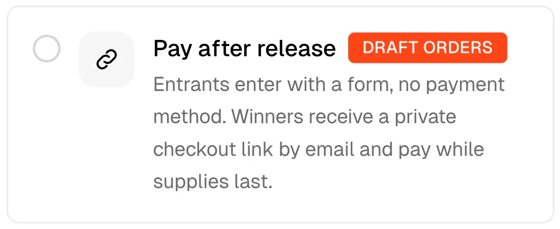 The Pay after release option in the How do fans pay chooser: entrants enter with a form and no payment method, and winners receive a private checkout link by email